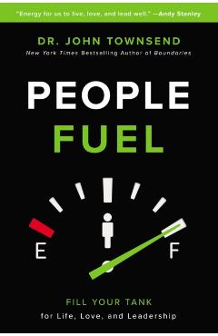 People Fuel: Fill Your Tank for Life, Love, and Leadership - John Townsend