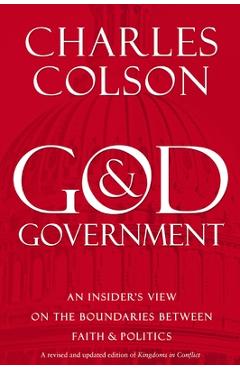 God & Government: An Insider's View on the Boundaries Between Faith & Politics