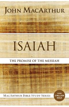 Isaiah: The Promise of the Messiah - John F. Macarthur