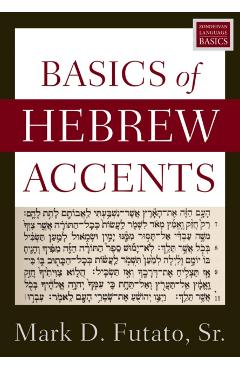 Basics of Hebrew Accents - Mark D. Futato