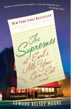 The Supremes at Earl\'s All-You-Can-Eat - Edward Kelsey Moore
