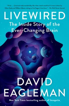 Livewired: The Inside Story of the Ever-Changing Brain - David Eagleman