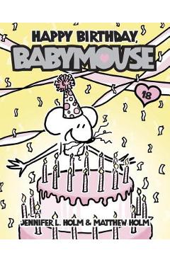 Happy birthday, babymouse - jennifer l. holm