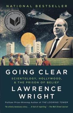 Going Clear: Scientology, Hollywood, and the Prison of Belief - Lawrence Wright