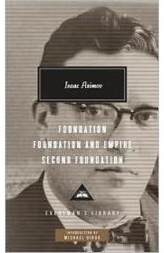 Foundation, Foundation and Empire, Second Foundation - Isaac Asimov