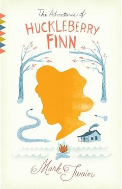 The Adventures of Huckleberry Finn - Mark Twain