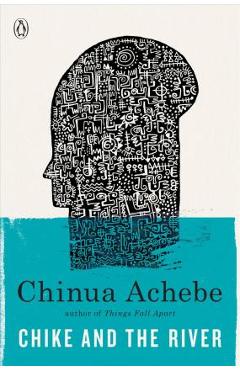 Chike and the River - Chinua Achebe