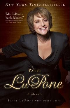 Patti LuPone: A Memoir - Patti Lupone