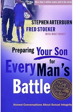 Preparing Your Son for Every Man\'s Battle: Honest Conversations about Sexual Integrity - Stephen Arterburn