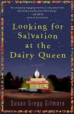Looking for Salvation at the Dairy Queen - Susan Gregg Gilmore - Imagine 1