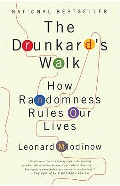 The Drunkard\'s Walk: How Randomness Rules Our Lives - Leonard Mlodinow