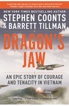 Dragon's Jaw: An Epic Story of Courage and Tenacity in Vietnam - Stephen Coonts