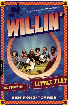 Willin': The Story of Little Feat - Ben Fong-torres