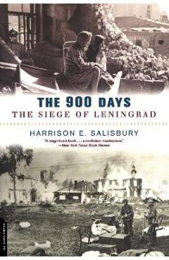 The 900 Days: The Siege of Leningrad - Harrison Salisbury