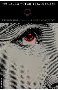 The Salem Witch Trials Readers - Frances Hill