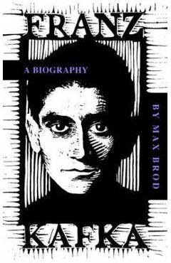 Franz Kafka: A Biography - Max Brod