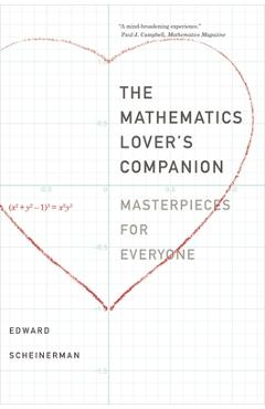 The Mathematics Lover\'s Companion: Masterpieces for Everyone - Edward R. Scheinerman