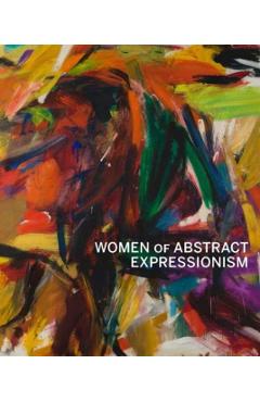 Women of Abstract Expressionism - Joan Marter
