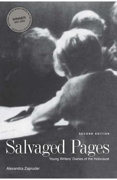 Salvaged Pages: Young Writers' Diaries of the Holocaust - Alexandra Zapruder