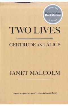 Two Lives: Gertrude and Alice - Janet Malcolm