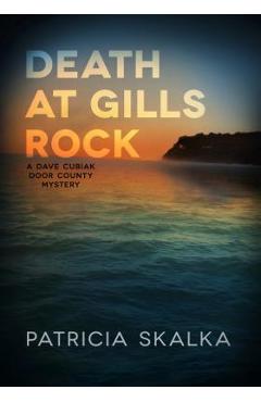 Death at Gills Rock - Patricia Skalka