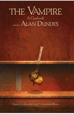 The Vampire: A Casebook - Alan Dundes