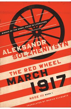March 1917: The Red Wheel, Node III, Book 1 - Aleksandr Solzhenitsyn