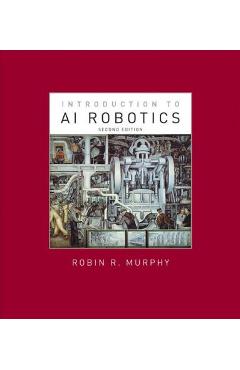 Introduction to AI Robotics, Second Edition - Robin R. Murphy