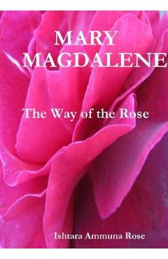 Mary Magdalene - Ishtara Ammuna Rose
