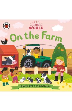 On the Farm: A Push-And-Pull Adventure - Ladybird