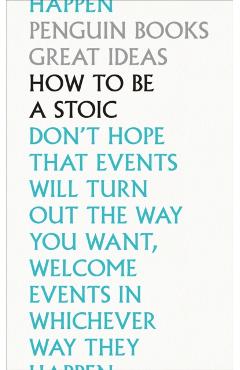 How to Be a Stoic - Robert Dobbin