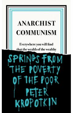 Anarchist Communism - Peter Kropotkin