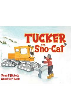 Tucker the Sno-Cat - Dean E. Nichols