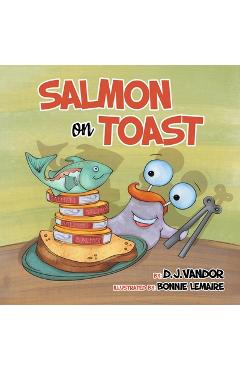 Salmon On Toast - D. J. Vandor