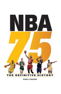 NBA 75: The Definitive History - Dave Zarum