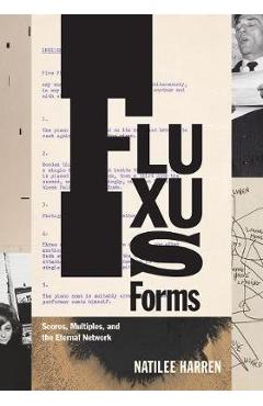 Fluxus forms: scores, multiples, and the eternal network - natilee harren