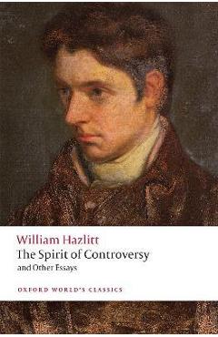 The spirit of controversy: and other essays - william hazlitt