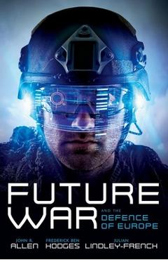 Future War and the Defence of Europe - John R. Allen