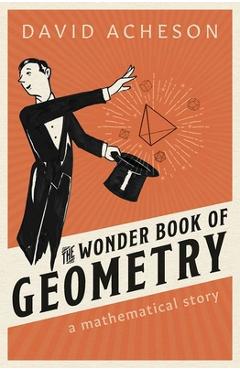 The Wonder Book of Geometry: A Mathematical Story - David Acheson