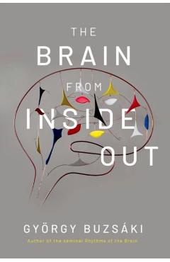 The Brain from Inside Out - Gyorgy Buzsaki