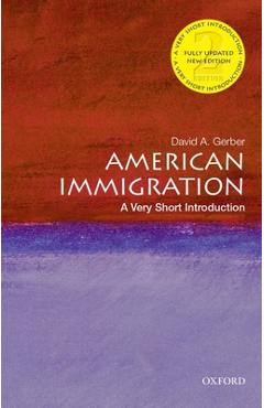 American Immigration: A Very Short Introduction - David A. Gerber