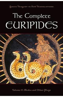 The Complete Euripides, Volume 5: Medea and Other Plays - Euripides