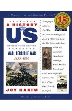 A History of Us: War, Terrible War: 1855-1865 a History of Us Book Six - Joy Hakim
