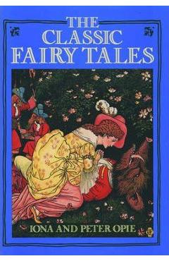 The Classic Fairy Tales - Iona Opie