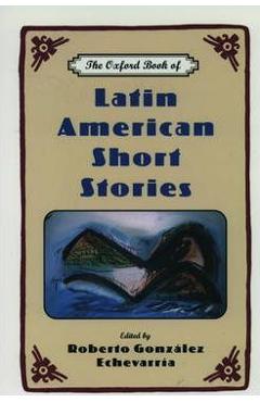 The Oxford Book of Latin American Short Stories - Roberto Gonzalez Echevarria