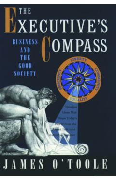 The Executive's Compass: Business and the Good Society - James O'toole