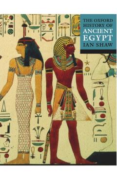 The Oxford Illustrated History of Ancient Egypt - Ian Shaw