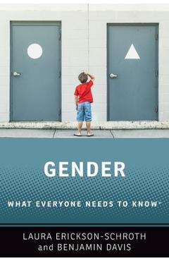Gender: What Everyone Needs to Know(r) - Laura Erickson-schroth