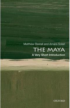 The Maya: A Very Short Introduction - Matthew Restall