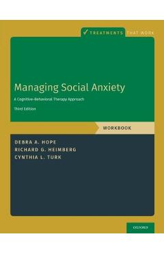 Managing Social Anxiety, Workbook: A Cognitive-Behavioral Therapy Approach - Debra A. Hope
